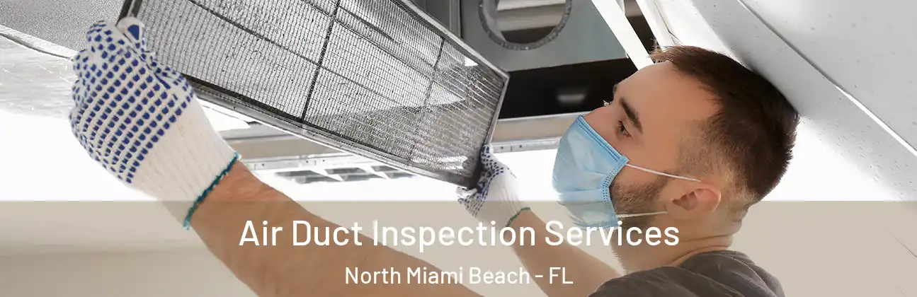  Air Duct Inspection Services North Miami Beach - FL
