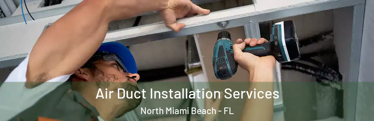  Air Duct Installation Services North Miami Beach - FL
