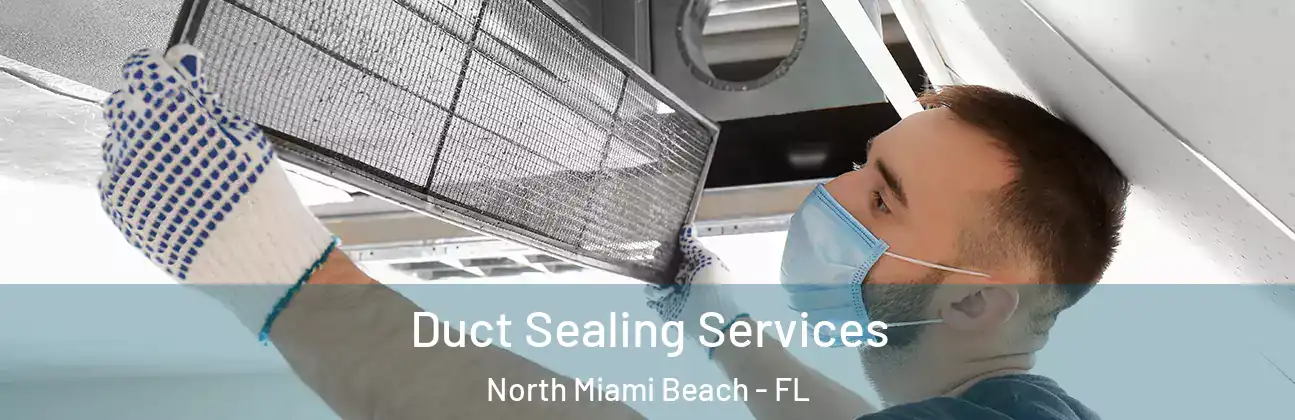  Duct Sealing Services North Miami Beach - FL