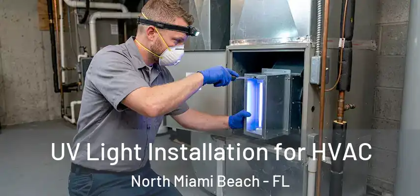  UV Light Installation for HVAC North Miami Beach - FL